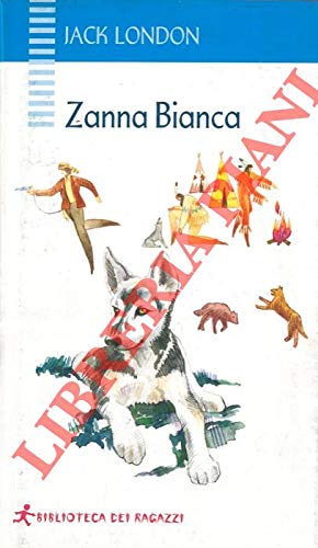 Stock image for Zanna Bianca (Biblioteca dei ragazzi) for sale by medimops