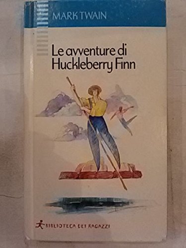 Stock image for Le avventure di Huckleberry Finn (Biblioteca dei ragazzi) for sale by medimops