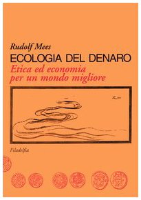 Stock image for Ecologia del denaro for sale by libreriauniversitaria.it