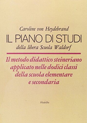 Stock image for Il piano di studi della libera scuola Waldorf for sale by libreriauniversitaria.it