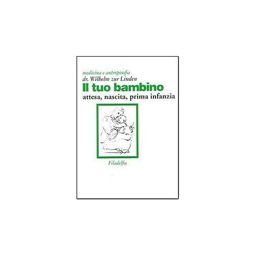 9788888673219: Il tuo bambino. Attesa, nascita, prima infanzia