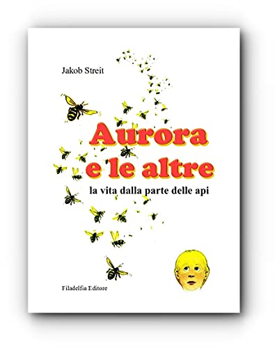 Stock image for Aurora e le altre. La vita dalla parte delle api for sale by Brook Bookstore