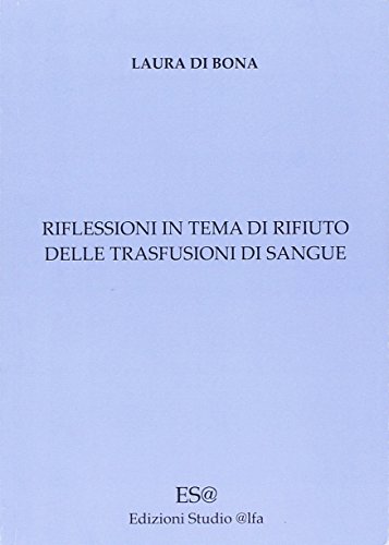 9788888699363: Riflessioni in tema di rifiuto delle trasfusioni di sangue (E-book)