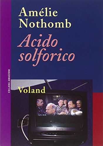 Acido Solforico - Nothomb, Amélie