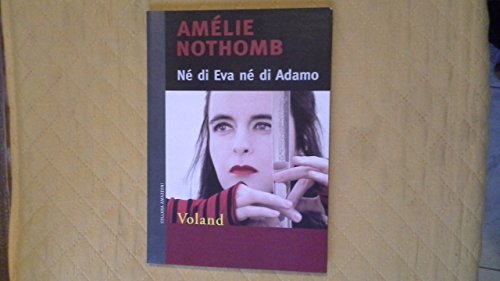 Né di Eva né di Adamo - Nothomb Amélie