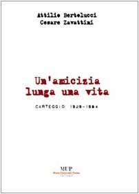 9788888710945: Attilio Bertolucci-Cesare Zavattini. Un'amicizia lunga una vita. Carteggio 1929-1984 (Lo zooforo)