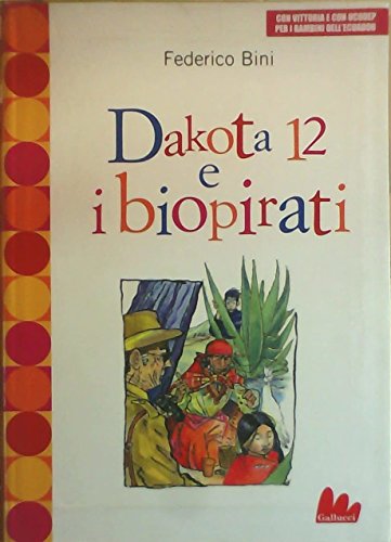 Imagen de archivo de DAKOTA 12 E I BIOPIRATI (BINI a la venta por Reuseabook