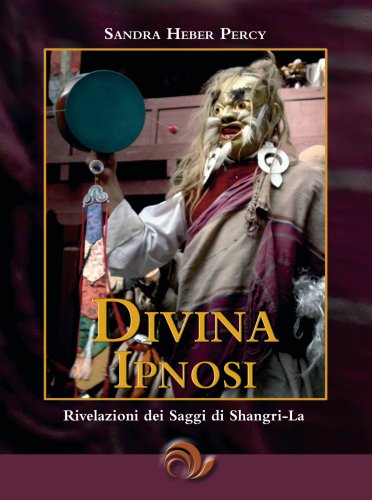Stock image for Divina ipnosi. Rivelazioni dei saggi di Shangri-La: 15x21 for sale by AIRALI