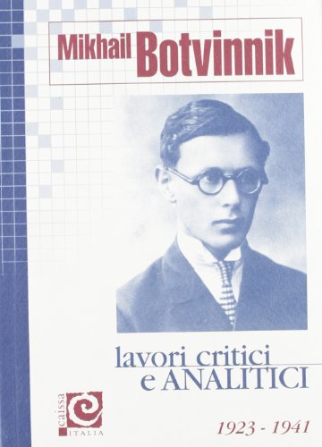 9788888756011: Lavori critici e analitici. 1923-1941 (Vol. 1) (I grandi giocatori)