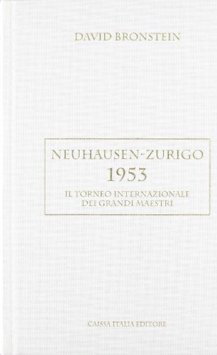 9788888756196: Il torneo internazionale dei grandi maestri. Neuhausen-Zurigo 1953