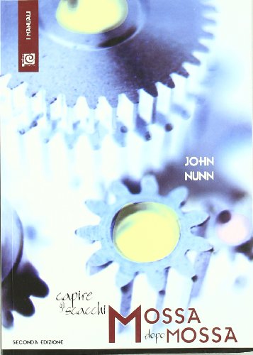 Capire gli scacchi mossa dopo mossa (9788888756516) by Nunn, John