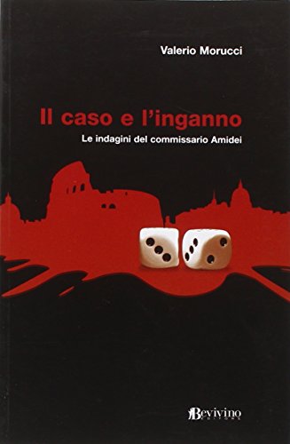 9788888764740: Il caso e l'inganno. Le indagini del commissario Amidei