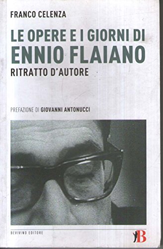 9788888764917: Le opere e i giorni di Ennio Flaiano. Ritratto d'autore (Grandi Opere e Dizionari)