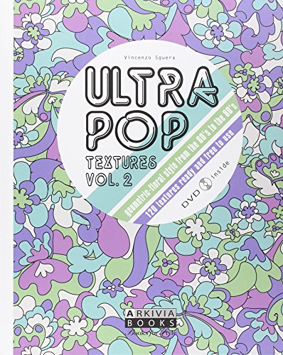 9788888766232: Ultra pop textures volume 2: Geometric floral style from the 60's to the 80's. 120 textures ready and free tu use