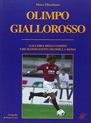 9788888771069: Olimpo giallorosso. Galleria degli uomini che hanno fatto grande la Roma