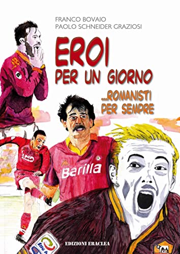 Beispielbild fr Eroi per un giorno .romanisti per sempre zum Verkauf von Brook Bookstore