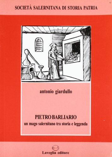 9788888773803: Pietro Barliario. Un mago salernitano tra storia e leggenda (Quaderni salernitani)