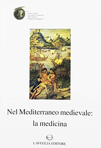 Imagen de archivo de Nel Mediterraneo medievale: la medicina a la venta por Brook Bookstore