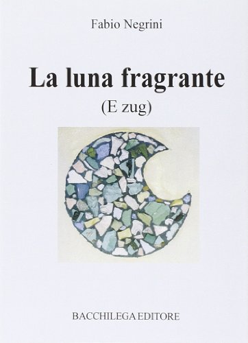 Stock image for La luna fragrante e Zug for sale by Brook Bookstore