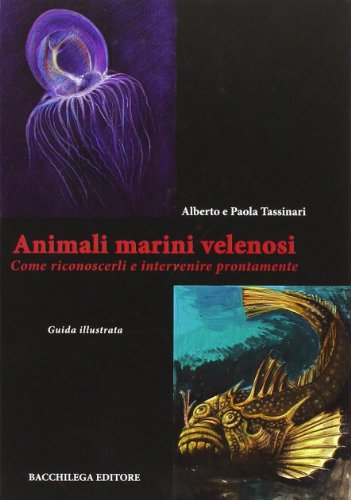 9788888775913: Animali marini velenosi. Come riconoscerli e intervenire prontamente