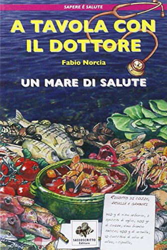 9788888789507: A tavola con il dottore. Un mare di salute