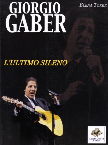 Giorgio Gaber. L'ultimo sileno - Torre Elena