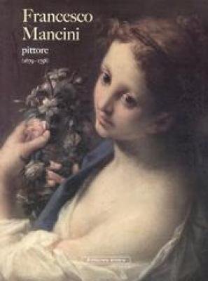 9788888802558: Francesco Mancini pittore (1679-1758). Nuovi contributi