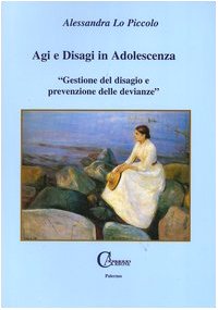 9788888803111: Agi e disagi in adolescenza. Gestione del disagio e prevenzione delle devianze