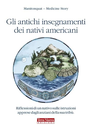 Stock image for Gli antichi insegnamenti dei nativi americani. Riflessioni di un nativo sulle istruzioni apprese dagli anziani della sua trib for sale by ThriftBooks-Atlanta