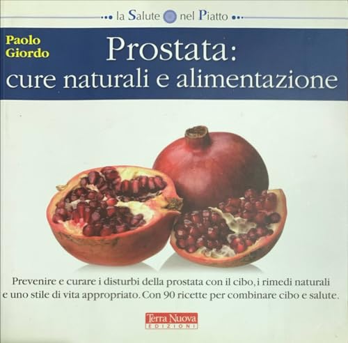 9788888819815: Prostata: cure naturali e alimentazione (La salute nel piatto)
