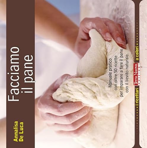 Beispielbild fr Facciamo il pane. Manuale pratico con oltre 50 ricette per imparare a fare il pane con il lievito naturale zum Verkauf von medimops