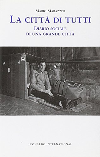 9788888828541: La citt di tutti. Diario sociale di una grande citt