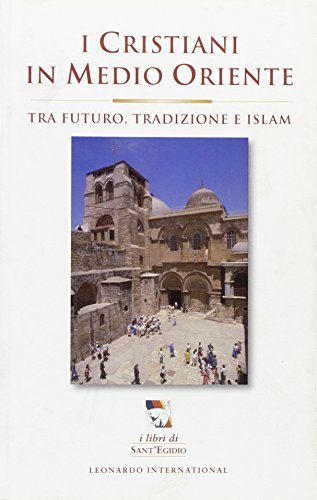 Beispielbild fr I cristiani in Medioriente. Tra futuro, tradizione e islam Comunit di Sant'Egidio zum Verkauf von Librisline