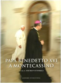 9788888828930: Papa Benedetto XVI a Montecassino. Ediz. illustrata. Con DVD (Leonardo International)