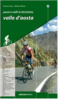 Stock image for Passi e valli in bicicletta. Valle d'Aosta for sale by libreriauniversitaria.it