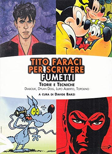 Beispielbild fr Tito Faraci per scrivere fumetti. Teorie e tecniche. Diabolik, Dylan Dog, Lupo Alberto, Topolino zum Verkauf von medimops