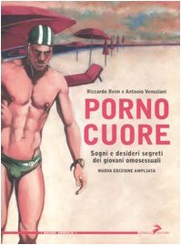 Imagen de archivo de Pornocuore. Sogni e desideri segreti dei giovani omosessuali a la venta por Brook Bookstore