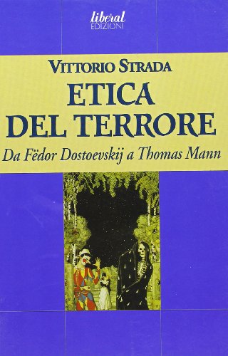 Beispielbild fr L'etica del terrore. Da Fdor Dostoevskij a Thomas Mann zum Verkauf von Buchpark
