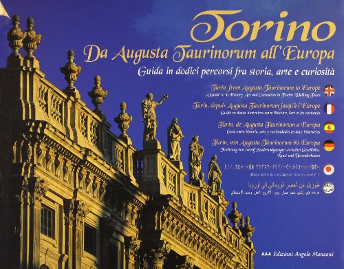 Beispielbild fr Torino. Da augusta taurianorum all'Europa. Guida in dodici persorsi fra storia, arte e curiosit zum Verkauf von Ammareal