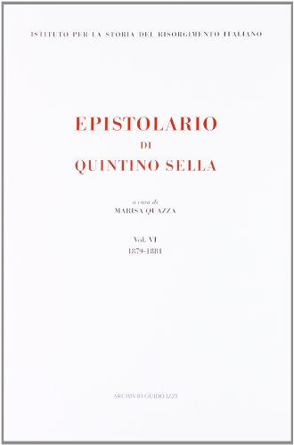 9788888846002: Epistolario di Quintino Sella. vol.VI: 1879-1881: Vol. 6