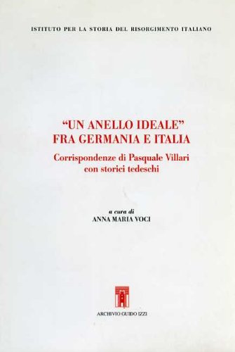 9788888846071: In anello ideale fra Germania e Italia. Corrispondenze di Pasquale Villari con storici tedeschi (Fonti)