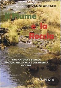 9788888852782: Il fiume e la roccia. Fra natura e storia. Viaggio nella valle del Brenta (Takeaway Training Video Series)