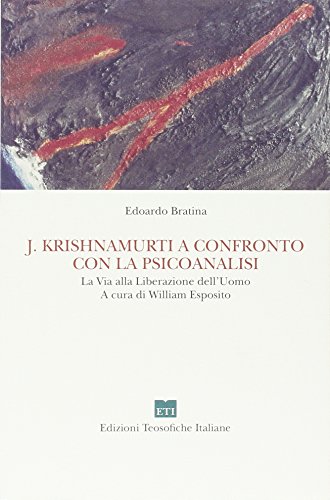 Stock image for J. Krishnamurti a confronto con la psicoanalisi. La via alla Liberazione dell'uomo for sale by Revaluation Books
