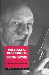 Stock image for William Burroughs Brion Gysin. Il demone della letteratura for sale by libreriauniversitaria.it