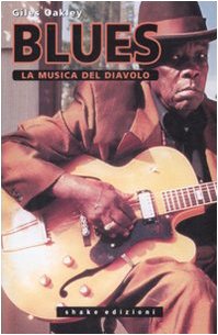 9788888865751: Il blues. La musica del diavolo