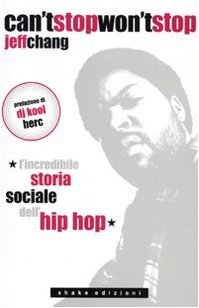 Stock image for Can't stop won't stop. L'incredibile storia sociale dell'hip-hop for sale by libreriauniversitaria.it