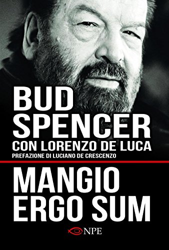 9788888893853: Mangio ergo sum. La vita di Bud Spencer (Narrativa)