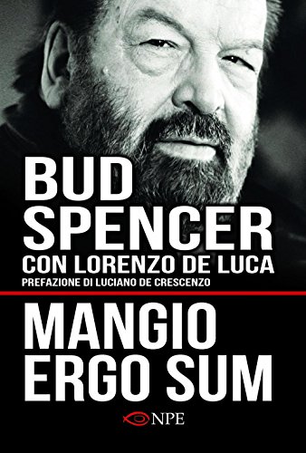 9788888893853: Mangio ergo sum. La vita di Bud Spencer