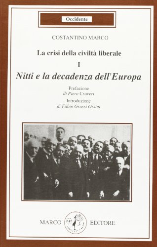 9788888897356: La crisi della civilt liberale. Nitti e la decadenza dell'Europa