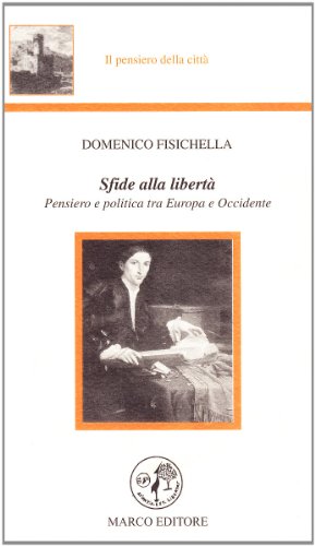 SFIDE DELLA LIBERTà PENSIERO E POLITICA TRA EUROPA E OCCIDENTE - DOMENICO FISICHELLA